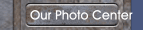 Our Photo Center